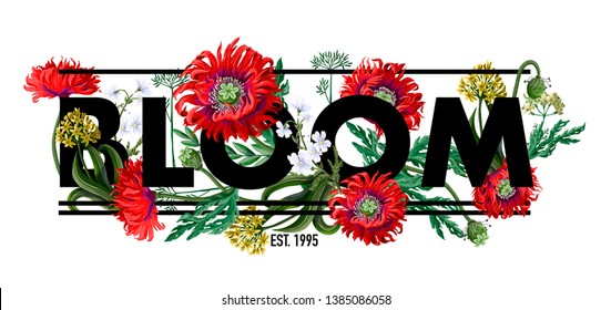 Print for t-shirt with red poppies and wild flowers and slogan. Vector