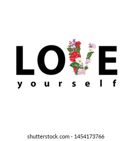 Print for a t-shirt with the slogan Love yourself with the letter V of flowers and leaves. Vector illustration for t-shirts.