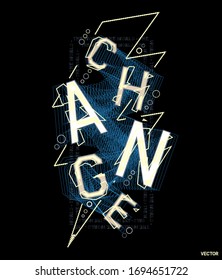 Print vector design with change lightning graphic. Modern typography slogan college with cool badge