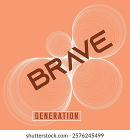 Print Vector Graphic Brave Generation
