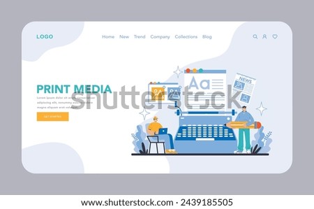 Print web or landing page. Evolution of news dissemination through traditional publishing. Journalism and press industry dynamics. Editorial process visualization. Flat vector illustration.