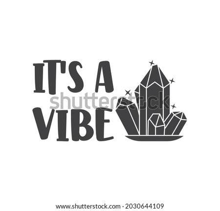 Printable Crystal Design, Crystal Typography, Crystal T-shirt Design, Crystal Vector, It's A Vibe