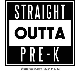 printable and editable Straight Outta pre-k
