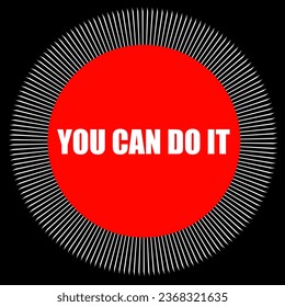 Printable and editable vector design. "You can do it" red button with white radial lines isolated on black background.