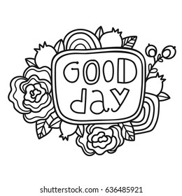 Printable "GOOD DAY" sticker page.Fun summer doodle frame. Floral decoration. Print out and color it yourself. Coloring page.