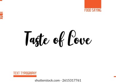 Printable Graphic Text Lettering Of Food Saying Taste of Love