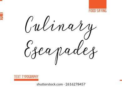 Printable Graphic Text Lettering Of Food Saying Culinary Escapades