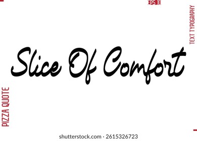 Printable Graphic Text Lettering Of Pizza Saying Slice Of Comfort