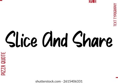 Printable Graphic Text Lettering Of Pizza Saying Slice And Share