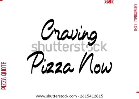 Printable Graphic Text Lettering Of Pizza Saying Craving Pizza Now
