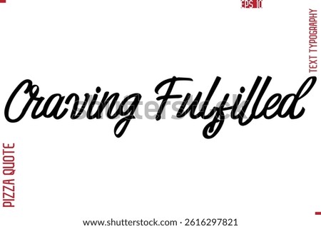 Printable Graphic Text Lettering Of Pizza Saying Craving Fulfilled
