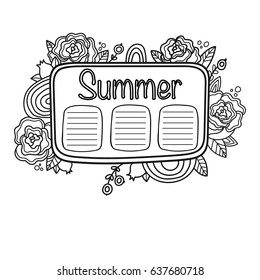 Printable Summer schedule page. Fun summer doodle frame. Floral decoration. Print out and color it yourself. Coloring page.