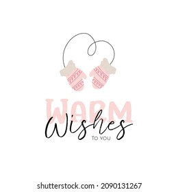 Printable template of festive gift postcard warm wishes to you with doodle  winter gossamer pink color gloves with waves and lines on white background. Season`s greetings. 