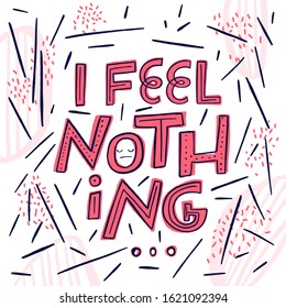 Printable vector emotional psychological poster I feel nothing. Print for psychotherapy informanion cards.