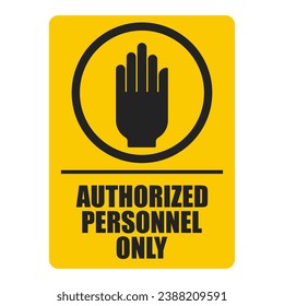 Signo de rectángulo amarillo impreso de la mano solamente para personal autorizado, No introducir signo, No cruzar ilegalmente, Prohibir que la gente pase, Solo personal, Detener