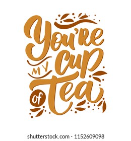 A printed poster of a printing house, a label, a greeting card or an invitation to print with a tea phrase. Vector calligraphy quotes tea.