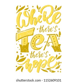 A printed poster of a printing house, a label, a greeting card or an invitation to print with a tea phrase. Vector calligraphy quotes tea.