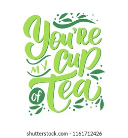 A printed poster of a printing house, a label, a greeting card or an invitation to print with a tea phrase. Vector calligraphy quotes tea.