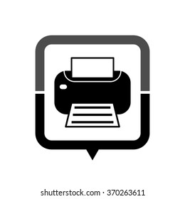 Printer - black vector icon; map pointer;  message bubble