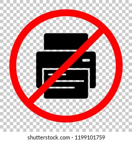 printer and paper. Not allowed, black object in red warning sign with transparent background