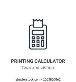 Printing calculator outline vector icon. Thin line black printing calculator icon, flat vector simple element illustration from editable tools and utensils concept isolated on white background