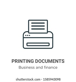 Printing documents outline vector icon. Thin line black printing documents icon, flat vector simple element illustration from editable business and finance concept isolated on white background