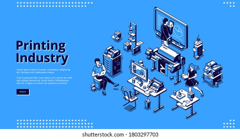 Printing industry banner. Typography business, polygraphy service. Vector landing page of print house with isometric illustration of press equipment, computer and working people