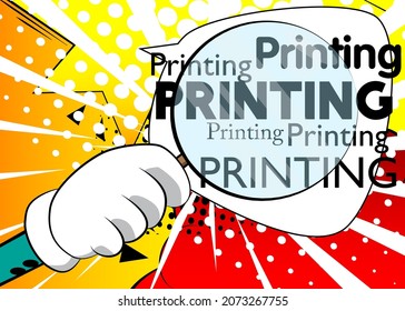 Printing text under magnifying glass illustration on comic book background. Print on printer business concept.