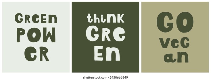 Prints With Slogans Related to the Vegan Lifestyle. Green Power. Think Green. Go Vegan. Infantile Style Vecor Graphics with Handwritten Sentence About Healthy Pet Friendly Life. RGB.