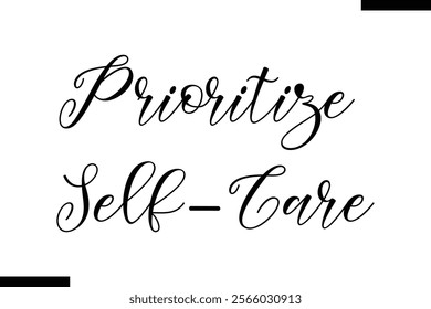 Prioritize self-care Health text typography  saying