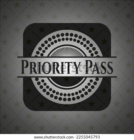 Priority Pass realistic black emblem. Vector Illustration. Detailed. 
