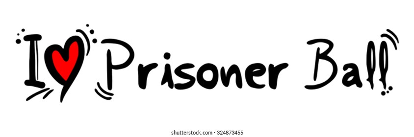 Prisoner Ball love