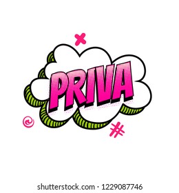 Priva - privat spanish language comic text sound effects pop art style. Vector speech bubble word short phrase cartoon expression illustration. Comics book colored halftone background
