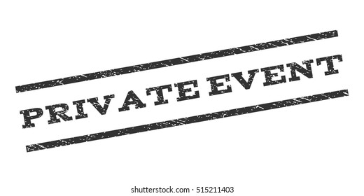 Private Event watermark stamp. Text tag between parallel lines with grunge design style. Rubber seal stamp with dust texture. Vector color ink imprint on a white background.