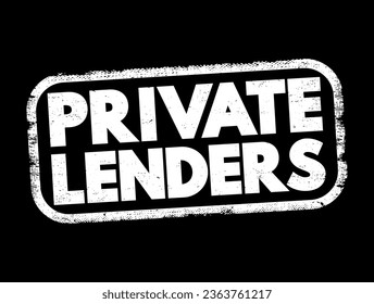 Private lenders - someone who uses their capital to finance investments, text concept stamp