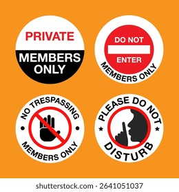 Private, member only. Do not enter sign. No trespassing. Please do not disturb sign vector. Eps 10 vector illustration.