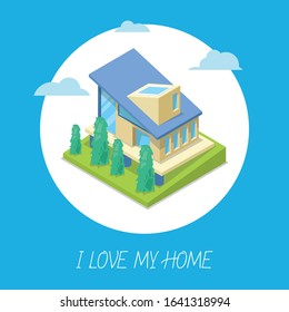 Private modern family cottage or house for real estate brochures or web icon vector illustration. Isometric house with big windows and i love my home inscription. Sale concept.