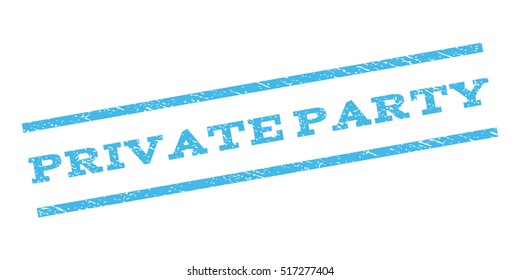 Private Party watermark stamp. Text tag between parallel lines with grunge design style. Rubber seal stamp with dirty texture. Vector color ink imprint on a white background.