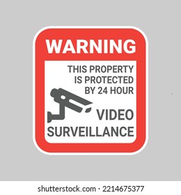 Private property and 24 hour video surveillance sign. Red vector warning label sticker.
