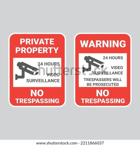 Private property and 24 hour video surveillance sign. No trespassing red vector warning label sticker.