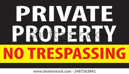 Private property no trespassing warning sign notice vector
