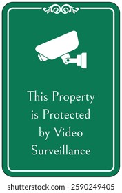 Private property protected by video surveillance warning sign