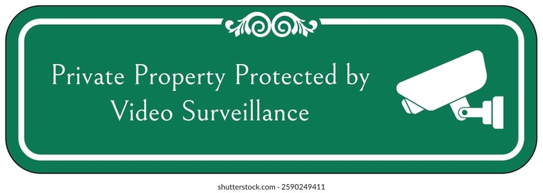Private property protected by video surveillance warning sign