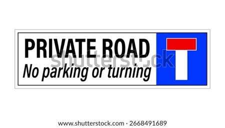 Private road, no parking or turning. Rectangle road sign with text and dead end street symbol on the right.