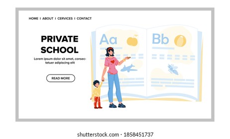 Private School Teacher Teaching Pupil Kid Vector. Private School Worker Woman Teach Little Child, Reading Abc Book. Characters Girl And Small Boy Studying Education Web Flat Cartoon Illustration