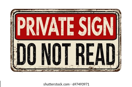 Private sign do not read vintage rusty metal sign on a white background, vector illustration