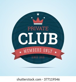 Private, Vip Club Badge With Ribbon And Crown. Vector Illustration In Flat Style.