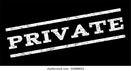 Private watermark stamp. Text tag between parallel lines with grunge design style. Rubber seal stamp with dust texture. Vector white color ink imprint on a black background.