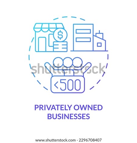 Privately owned businesses blue gradient concept icon. Commercial firms. Companies in citizen sector abstract idea thin line illustration. Isolated outline drawing. Myriad Pro-Bold font used