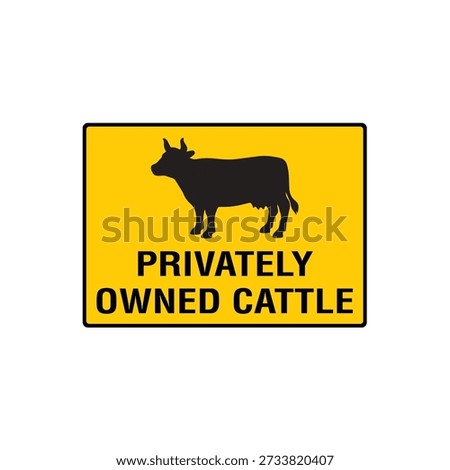 Privately Owned Cattle Warning Property Sign